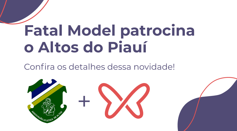 Fatal Model e Altos do Piauí Celebram Parceria em Jogo pela Copa do Brasil