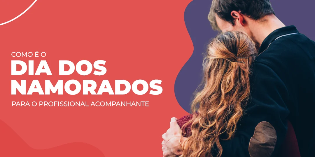 Como é o dia dos namorados para o profissional acompanhante?