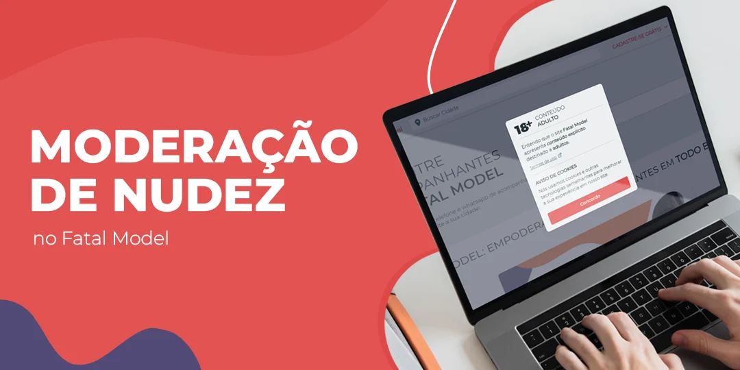 Moderação de Nudez no Fatal Model: O que irá mudar na plataforma