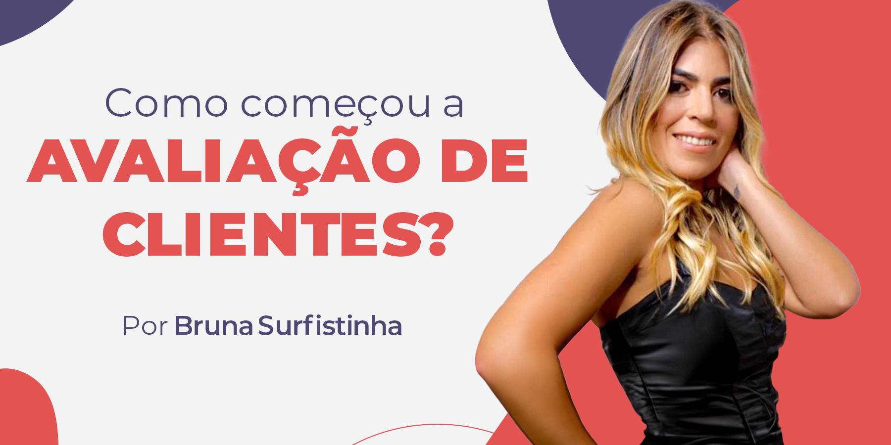 Como começou a avaliação de clientes de Bruna Surfistinha? - Blog - Fatal  Model