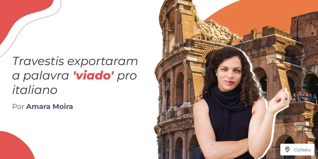 Capa do Blog: TRAVESTIS EXPORTARAM A PALAVRA 'VIADO' PRO ITALIANO.