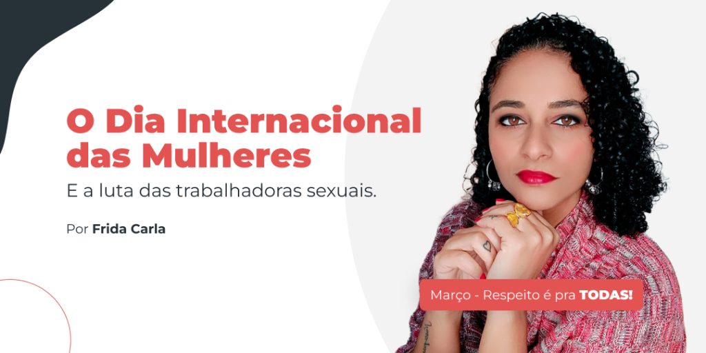 O Dia Internacional da Mulher e a Luta das Trabalhadoras Sexuais - Blog ...