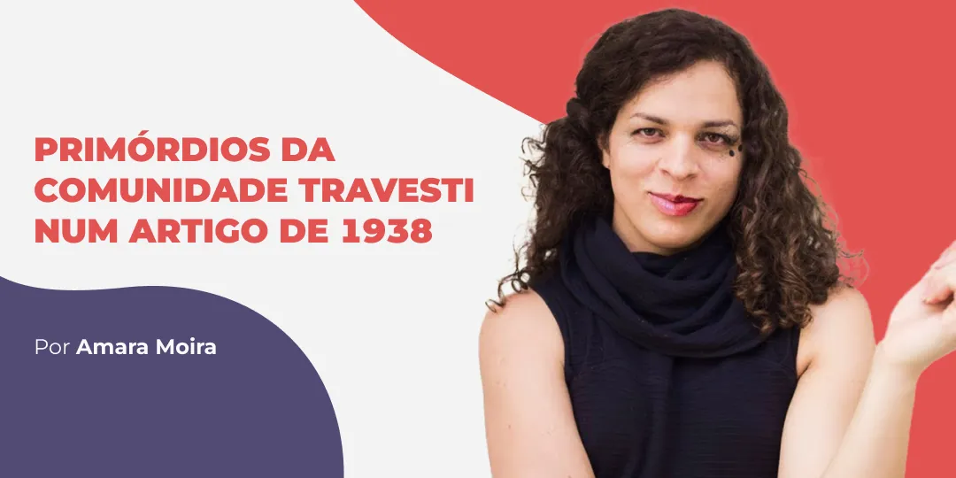 primórdios da comunidade travesti, relatos de 1938