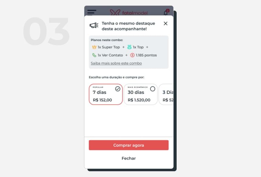 Por fim, selecione o tempo de duração do combo que está comprando e finalize sua compra normalmente.