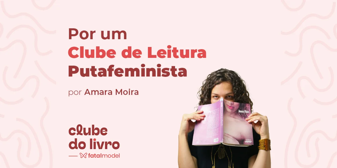 Clube de Leitura da Fatal Model discute obras de trabalhadoras sexuais