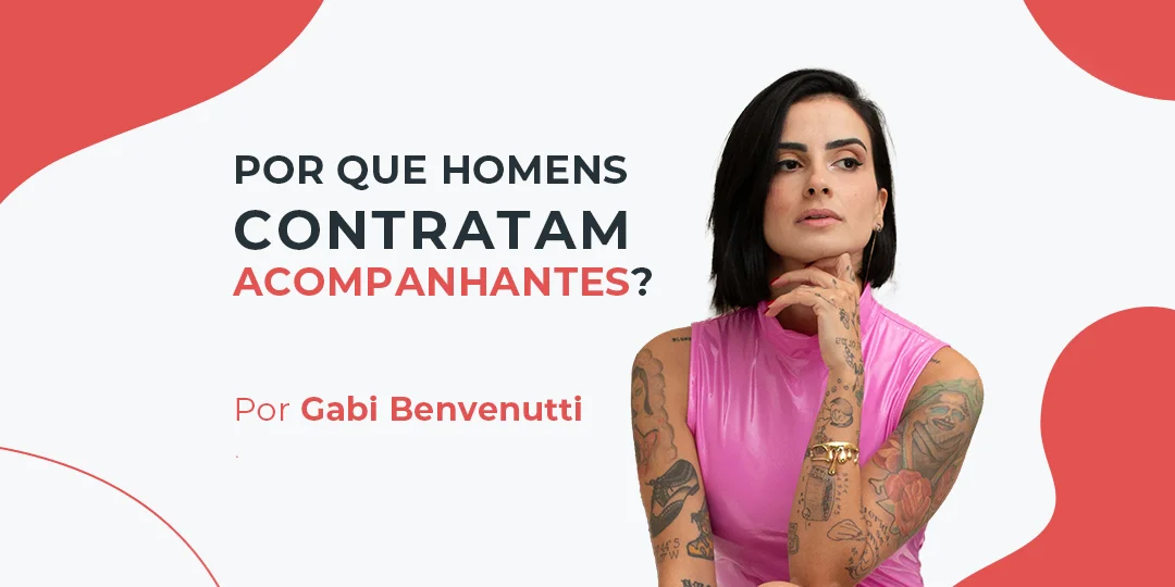 por que homens contratam acompanhantes Fatal Model