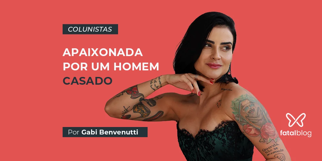 apaixonada por homem casado fatal model