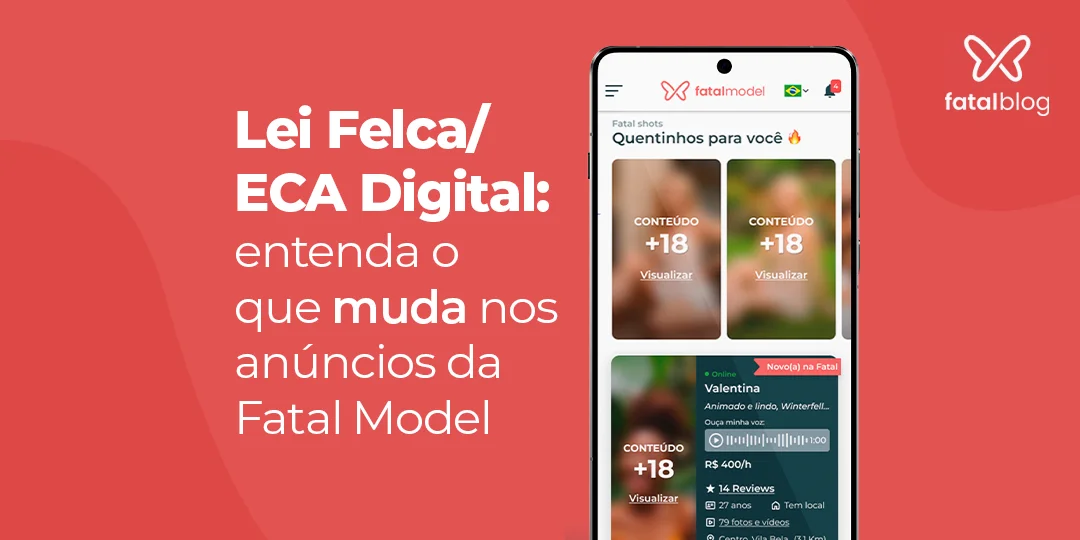 Lei Felca: entenda o que muda nos anúncios da Fatal Model