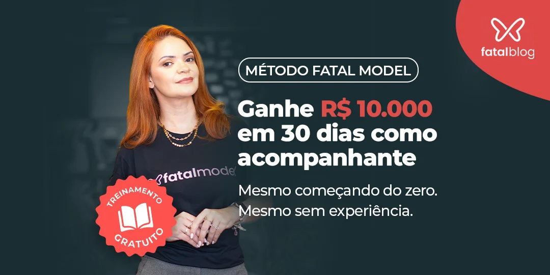Método Fatal Model: Ganhe até R$10.000 em 30 dias como acompanhante